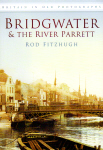 Bridgwater & the River Parrett