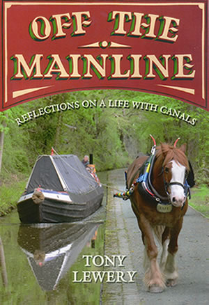 Off The Mainline - Reflections On A Life With Canals 