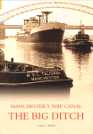 Book - The Big Ditch (Manchester's Ship Canal)
