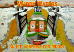 Book - Muddy Waters - An Ice Surprise For Muddy