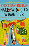 Book - Narrow Dog to Wigan Pier / Terry Darlington (paperback)