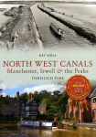 Book - North West Canals, Manchester, Irwell & The Peaks